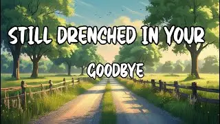 Still Drenched in Your Goodbye 🌧️💔 | Cinematic Ballad About Lingering Heartbreak