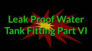 Leak Proof Water Tank Fitting (Part-V to Part-VII)