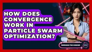How Does Convergence Work In Particle Swarm Optimization? - Emerging Tech Insider