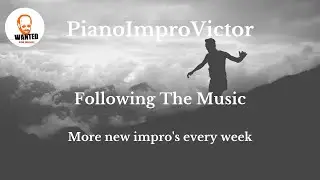 Following The Music - Piano Improvisation