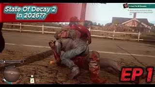 Is State of Decay 2 still good in 2026? Yes, yes it is - Lets Play EP 1