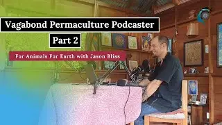 Words of Advice for Next Generation Nomads (Part 2 from &ldquo;For Animals For Earth Podcast&rdquo;)