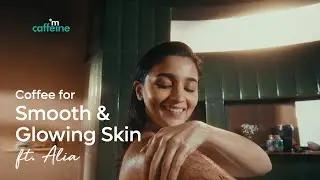 Coffee Date ft. Alia | Coffee Body Scrub for Smooth & Glowing Skin | #mCaffeine #AliaBhatt #Coffee
