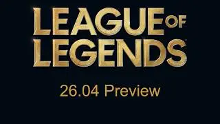 Patch 26.04 Preview | League of Legends