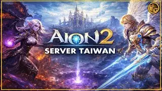 AION 2 - Server TAIWAN -  Leveling , Histoire , Aventure - 01 🛡️ 2026
