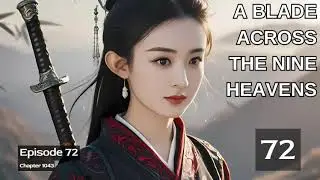A Blade Across the Nine Heavens   Episode 72 Audio   Warrior Lore Audiobook