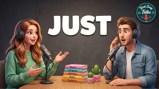 How to Use JUST in Everyday English | Daily English Conversations | English Podcast