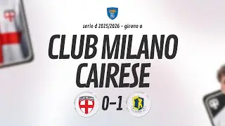 [ HIGHLIGHTS ] Club Milano v Cairese - 14a giornata Girone A SERIE D 2025/2026