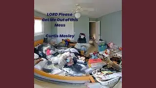 Lord Please Get Me out of This Mess