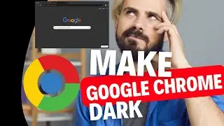 How to make GOOGLE CHROME DARK in 2023? Activate DARK THEME #googlechrome