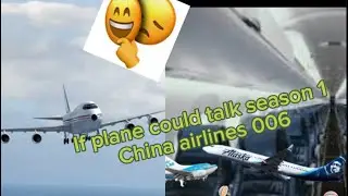 If planes could talk ( China airlines 006 )