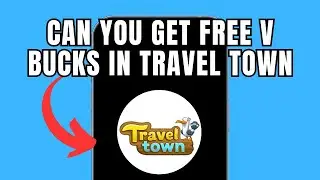 Can You Get Free V Bucks In Travel Town