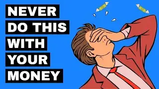 Things you should NEVER do with your MONEY (7 Personal Finance Mistakes)