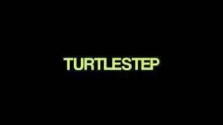 TURTLESTEP - Better Become Famous [1080p]
