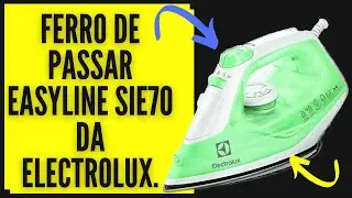Investiguei tudo sobre o Ferro de passar EasyLine SIE70 da Electrolux.  Passe roupa direto no cabide