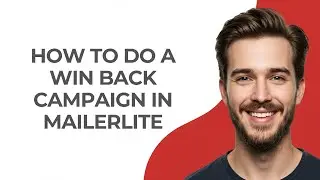 How to Do a Win Back Campaign In Mailerlite - GUIDE!