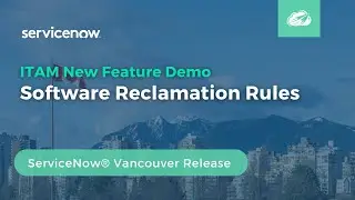 ServiceNow&reg; Vancouver ITAM New Feature Demo | Software Reclamation Rules