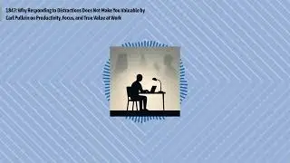 1847: Why Responding to Distractions Does Not Make You Valuable by Carl Pullein on Productivity,...