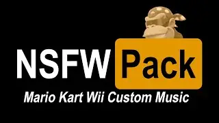 The BEST Mario Kart Wii Custom Music Pack- NSFW Pack