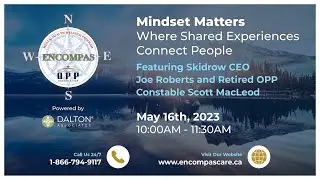 Encompas Mindset Matters - Featuring Skidrow CEO Joe Roberts and Retired OPP Constable Scott MacLeod