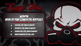 Ncrypta - Book of Fear (ChaosCtrl Bootleg) (☆RAWSTYLE NATION☆)