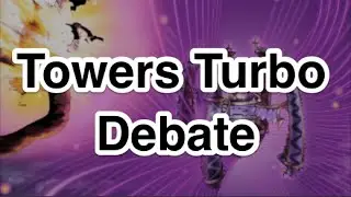 Towers Turbo Debate