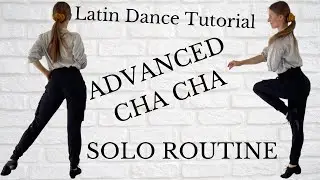 Advanced Cha Cha Solo Routine | Open Level Cha Cha Routine | Advanced Cha Cha Steps