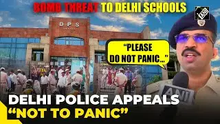 Delhi Police appeals parents, students &ldquo;not to panic&rdquo; after bomb threat to several schools