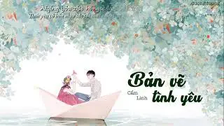 [vietsub+pinyin] Bản Vẽ T&igrave;nh Y&ecirc;u / 恋爱画板 - Cẩm Linh (Jin Ling)