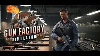 Gun Factory Simulator - PC Gameplay