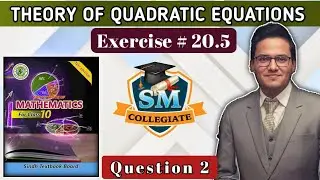 Exercise 20.5 | Question 2 | Theory Of Quadratic Equation |Class 10|Sir Muneeb| Karachi/Sindh Board.