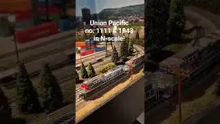 Union Pacific #1111 & 1943 in N-scale!