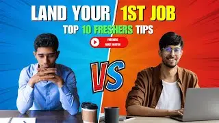Top 10 Game-Changing Tips for Freshers to Land Their Dream Job!