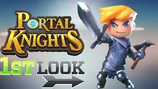 Portal Knights - First Look (B2P)