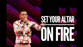 SET YOUR ALTAR ON FIRE