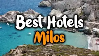 Best Hotels In Milos - For Families, Couples, Work Trips, Luxury & Budget