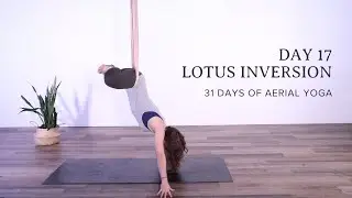 31 DAYS OF AERIAL YOGA | Day 17 - Lotus Inversion Pose | AERIAL YOGA CLASS