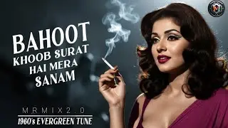 Bahoot Khoob Surat Hai Mera Sanam || Old Is Gold New Arrangement || 1960s Golden Melody