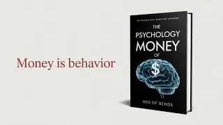 &ldquo;The Psychology of Money: Why Smart People Make Dumb Financial Decisions&rdquo;