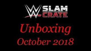 WWE Slam Crate Unboxing October 2018: Legendary