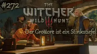 272: Der Grottore ist ein Stinkstiefel - The Witcher3