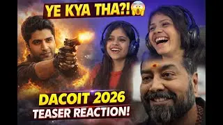 2 Girls React to Dacoit Teaser | Adivi Sesh | Mrunal Thakur | Anurag Kashyap | Prakash Raj