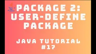 Java Tutorial 17 : Package #2 - User-defined package