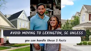 Avoid Moving to Lexington, SC Unless You Can Handle These 5 Facts