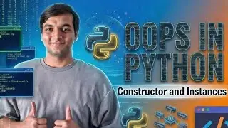 Python OOP Full Course |Chapter2.2:Constructors and Instances |Object Oriented Programming in Python