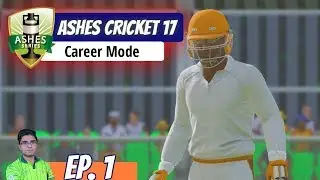 PGE'S CRICKET DEBUT - ASHES CRICKET 17 CAREER MODE EPISODE 1