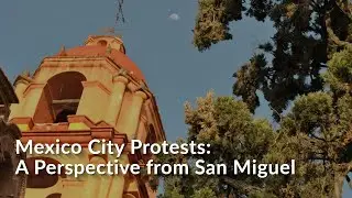 Mexico City Protests: Some Perspective