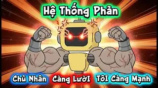 Hệ Thống Phản : Chủ Nhân Càng Lười Tôi Càng Mạnh