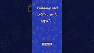 Planning and setting goals together strengthens the partnership.