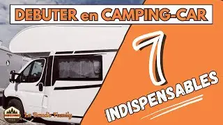 #2 - DEBUTER en CAMPING-CAR: 7 INDISPENSABLES &agrave; emporter pour une premi&egrave;re sortie r&eacute;ussie!